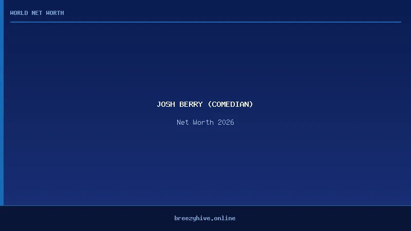 josh berry (comedian) net worth